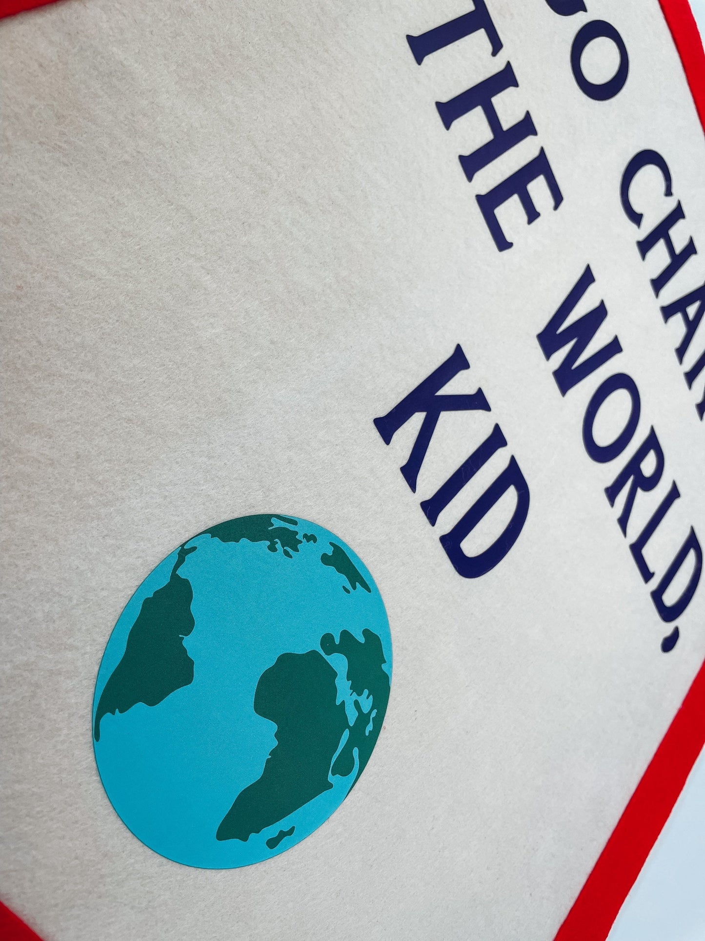 Go Change the world, Kid Felt Banner Flag