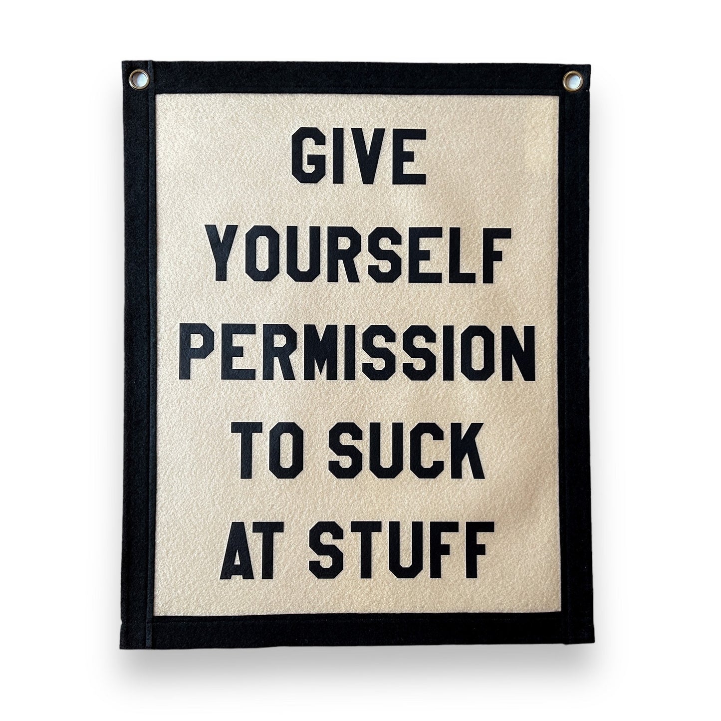 Give yourself permission to suck at stuff Felt Banner Flag