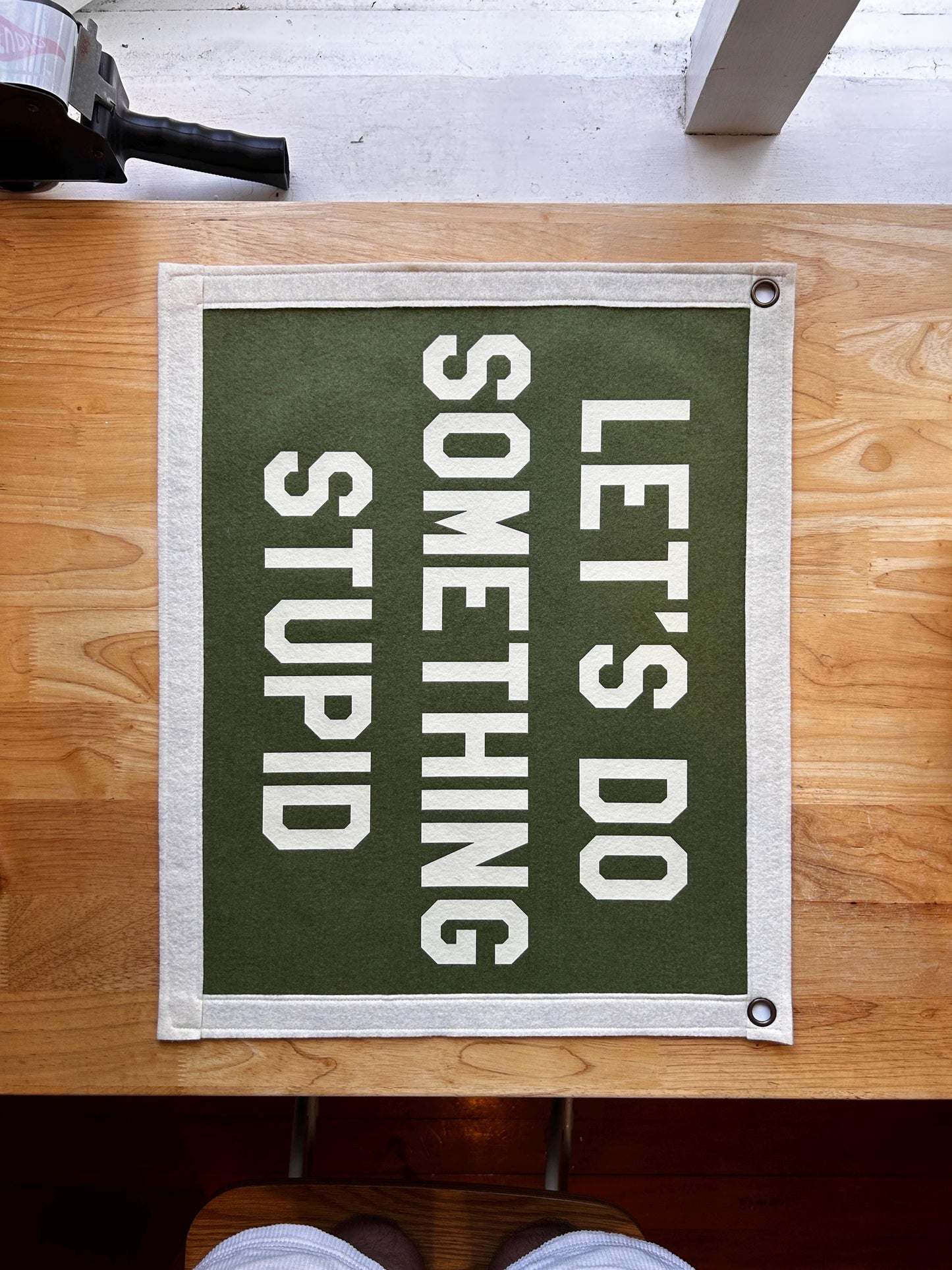 Lets do something Stupid Felt Banner Flag