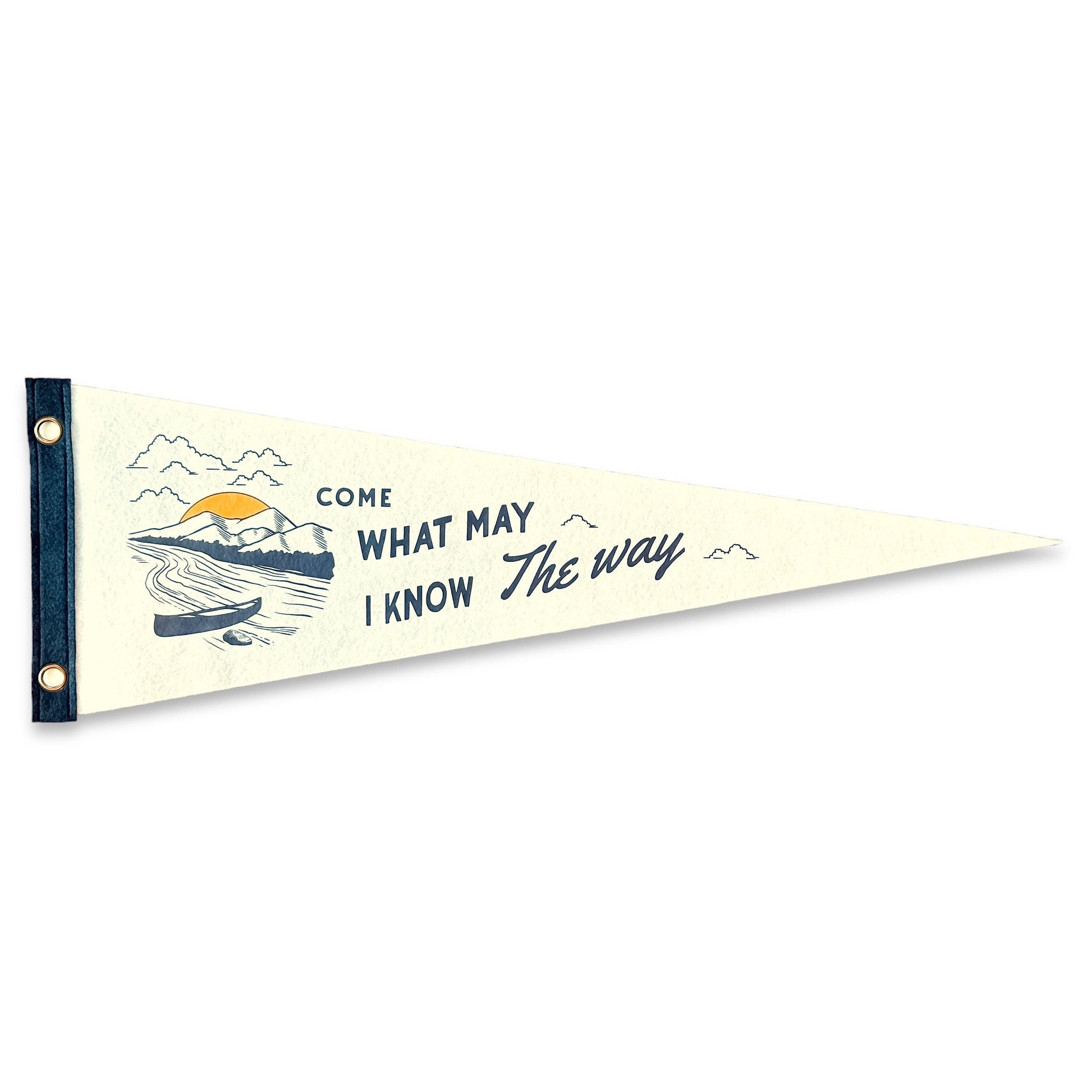 Come what may, I know the way Pennant