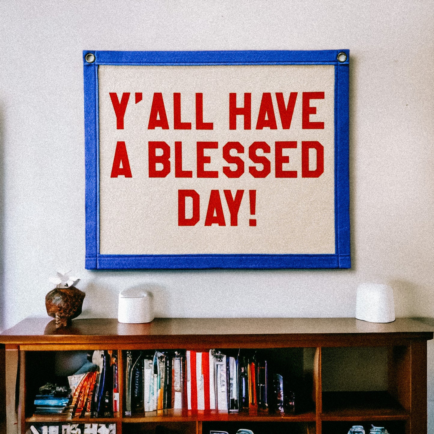 Y’all have a blessed day! Felt Banner Flag